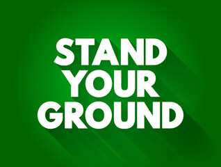 Stand Your Ground text quote, concept background