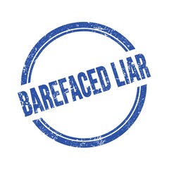 BAREFACED LIAR text written on blue grungy round stamp.