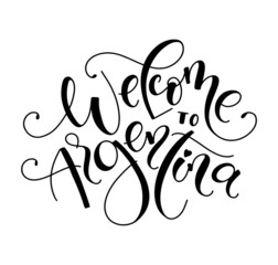 Welcome to Argentina, black vector illustration with lettering isolated on white background