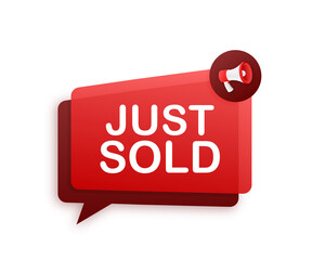 Megaphone label Just sold on white background. Vector illustration