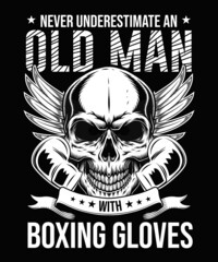 boxing t-shirt design never underestimate an old man with boxing gloves 