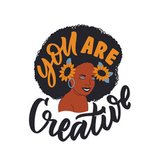 The African woman with quote, you are creative. The cartoon girl