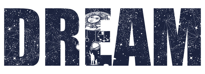 Dream slogan. Human and Universe. Lettering. Imagination art. Double exposure print. Planets and stars.Black and white surreal graphic Symbol solar system, science, religion, astrology, astronomy © intueri