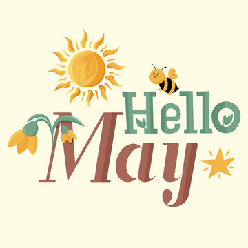 Hello, may. Vector text, phrase with the image of the sun, bee and flowers