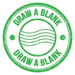 DRAW A BLANK text written on green round postal stamp sign