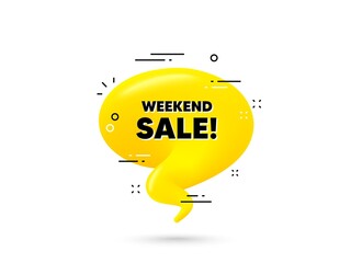 Weekend Sale text. Yellow 3d chat bubble. Special offer price sign. Advertising Discounts symbol. Weekend sale minimal talk balloon. 3d dialogue bubble with message. Vector
