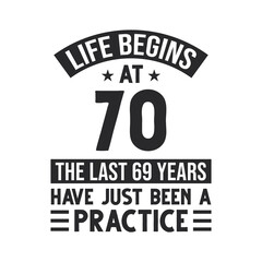 Fototapeta premium 70th birthday design. Life begins at 70, The last 69 years have just been a practice