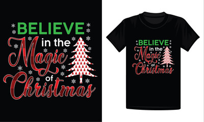 Christmas T-Shirt Design, Believe In The Magic Of Christmas T-Shirt Design