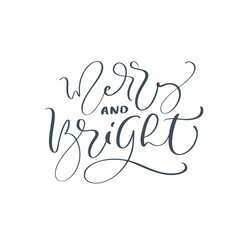 Christmas Hand drawn vector lettering text Merry and Bright. Brush calligraphic phrase isolated on white. Text for cards invitations, templates. Stock illustration