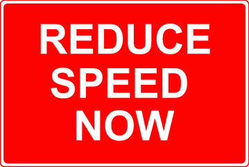 Reduce speed now to prevent accidents road sign