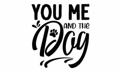 Isolated on white background, Vector illustration with funny phrase, Hand drawn inspirational quote about dogs, card, invitation, sticker, banner