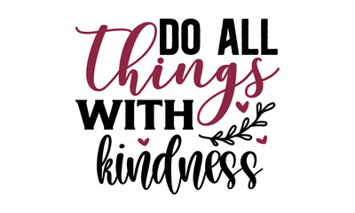 Obraz premium Ink illustration isolated on white background, Inspirational quote. Summer print, invitation, poster, Kindness motivational vector illustration, Isolated vector for poster, banner, postcard