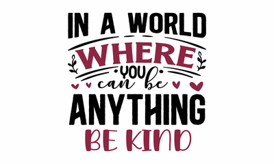 Ink illustration isolated on white background, Inspirational quote. Summer print, invitation, poster,  Kindness motivational vector illustration,  Isolated vector for poster, banner, postcard