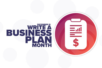 December is Write a Business Plan Month. Holiday concept. Template for background, banner, card, poster with text inscription. Vector EPS10 illustration.
