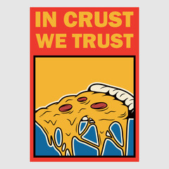 vintage poster design in crust we trust retro illustration