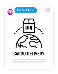 Cargo delivery thin line icon. Worldwide delivery. Package moving around the globe. Logo for logistics. Modern vector illustration.