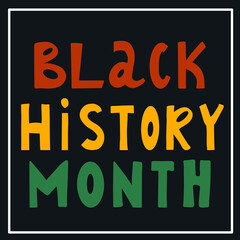 Fototapeta na wymiar Cartoon hand drawn childish naive lettering - Black History Month isolated on black background. logo, greeting card, flyer