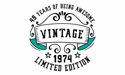 49 Years of Being Awesome Vintage Limited Edition 1974 Graphic. It's able to print on T-shirt, mug, sticker, gift card, hoodie, wallpaper, hat and much more.