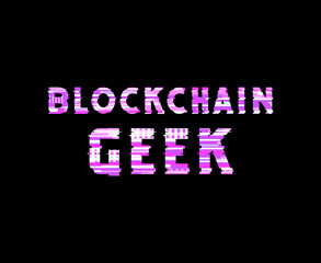 Blockchain Geek text art design for printing. Trendy typography illustration, hipster cyberspace style. Gift for cryptocurrency and crypto technology Nerds