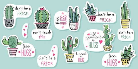 Set of stickers with cute funny doodle cactuses in pots . Don t be a prick, I need hug, Free hugs, Don t touch this. Summer symbol. For planners, laptop, print. Vector illustration
