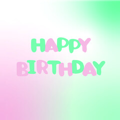 Happy birthday lettering. Vector quote, in a gentle, kind, cute childish style. Hand-drawn words, free hand. Good for poster, postcard, print. Latin colorful inscription in cartoon style. 