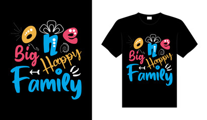 One big happy Family T-shirt Design, lettering typography quote. relationship merchandise design for print.