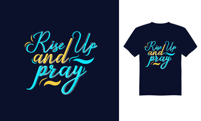 Rise up & pray- Scripture t shirts design, Hand drawn lettering phrase, Calligraphy t shirt design, Isolated on white background, AI Files for Cutting Cricut and Silhouette