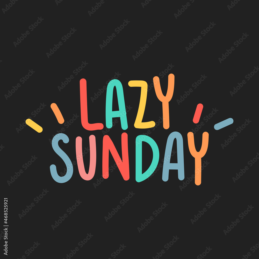 Wall mural Lazy Sunday typography illustrated on a black background vector - Wall murals