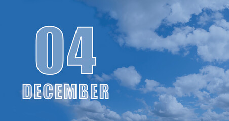Fototapeta premium december 04. 04-th day of the month, calendar date.White numbers against a blue sky with clouds. Copy space, winter month, day of the year concept