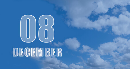 Fototapeta premium december 08. 08-th day of the month, calendar date.White numbers against a blue sky with clouds. Copy space, winter month, day of the year concept