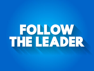 Follow The Leader text quote, concept background