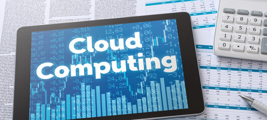 A tablet with financial documents - Cloud Computing
