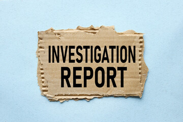 INVESTIGATION REPORT. text on torn paper on blue background