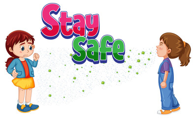 Stay Safe font in cartoon style with a girl look at her friend sneezing isolated on white background