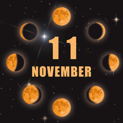 november 11. 11th day of month, calendar date.Phases of moon on black isolated background. Cycle from new moon to full moon. Concept of day of year, time planner, autumn month.