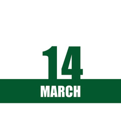 march 14. 14th day of month, calendar date.Green numbers and stripe with white text on isolated background. Concept of day of year, time planner, spring month.