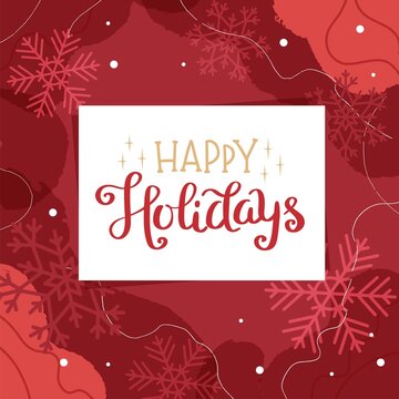 Happy holidays greeting card or banner template with lettering and snowflakes. Vector illustration