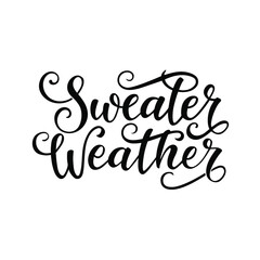Naklejka na ściany i meble Sweater weather. Hand lettering black text isolated on white background. Vector typography for clothes, posters, cards.