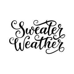 Sweater weather. Hand lettering black text isolated on white background. Vector typography for clothes, posters, cards.