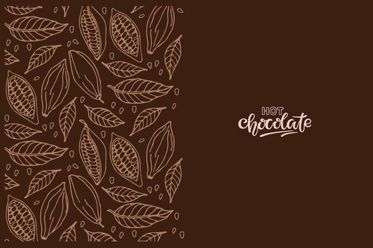 Hot chocolate calligraphy lettering on dark brown background and cocoa beans sketch border. Vector illustration in flat style For cafe menu, pack design, print design, poster, web banner,
