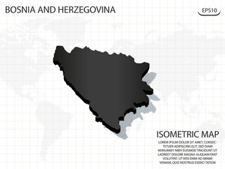 3D Map black of Bosnia and Herzegovina on world map background .Vector modern isometric concept greeting Card illustration eps 10.