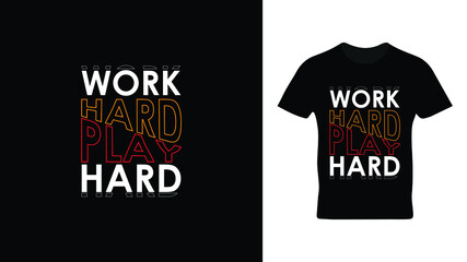 Work hard play hard t shirt design