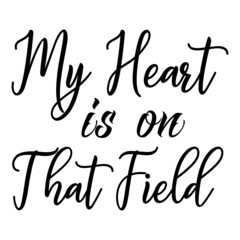 My Heart is on That Field