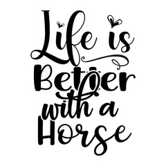 Life is Better with a Horse