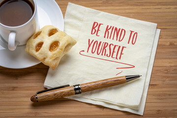 be kind to yourself inspirational reminder - handwriting on a napkin with coffee, self care,...