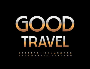 Vector elite poster Good Travel. Metallic chic Font. Elegant Gold Alphabet Letters and Numbers set