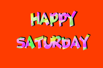 Happy Saturday Vector Design. Modern vector design for Holiday backdrop, greeting cards, invitations, and background decorations.