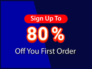  Sign up to 80% off your first order Sale promotion poster vector illustration get 80% off first purchase Big sale and super sale coupon code percent discount gift voucher offer ends weekend holiday