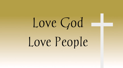 Love god love people encouraging bible words with jesus cross symbol on golden color background. Christian faith