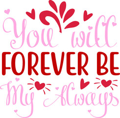 Valentine Quotes design SVG, Family vector t-shirt SVG Cut Files for Cutting Machines like Cricut and Silhouette